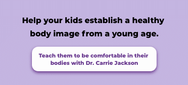 Help kids learn to be comfortable in their bodies from a young age