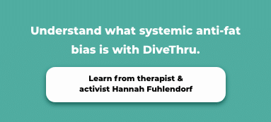 Understand what systemic anti-fat bias is with DiveThru